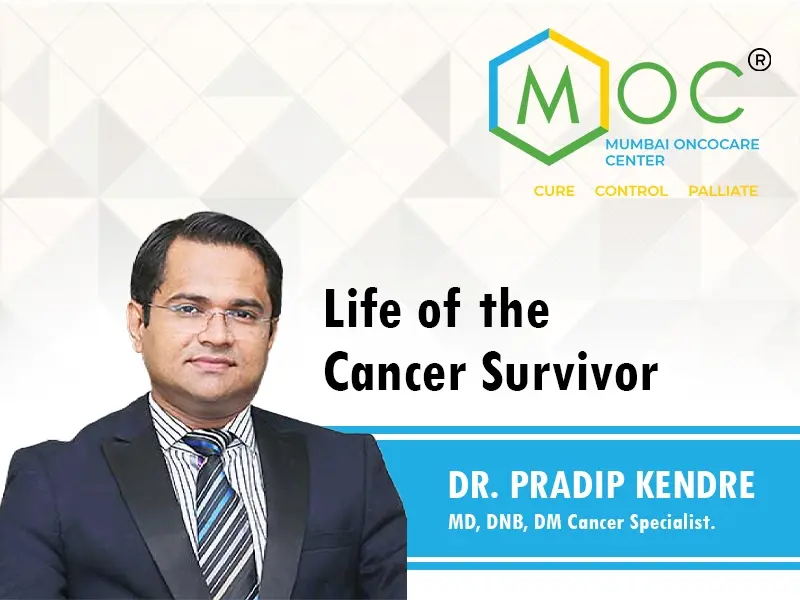 Life of the Cancer Survivor- Dr. Pradip Kendre- Cancer Specialist

