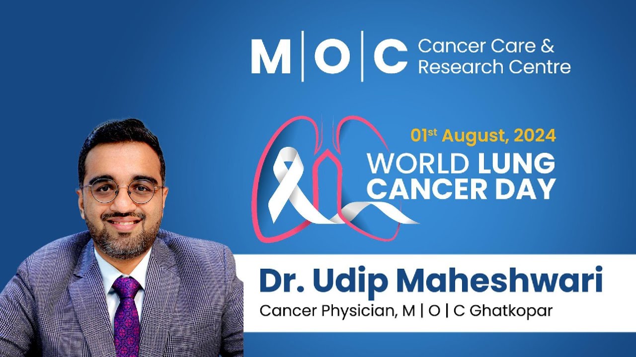 Why knowing about Lung cancer matters? Dr. Udip Maheshwari, M | O | C Ghatkopar