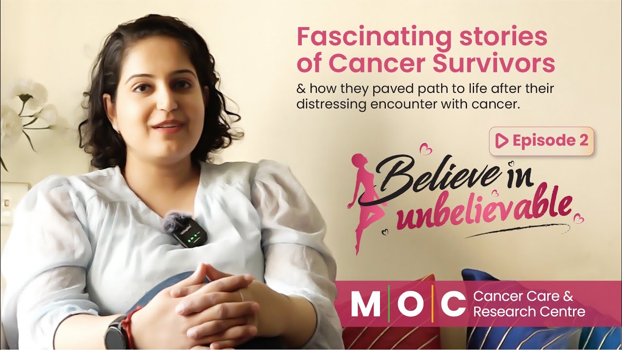 Believe in Unbelievable by M | O | C, The Stories of Resilient Female Cancer Survivors. - Episode 2